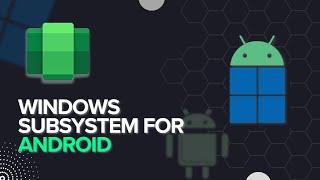 Windows Subsystem for Android™ (WSA) Installation |  Windows 10 and 11 |  2024