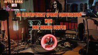 An Electrifyingly Spooky Conversation with That Horror Couple!