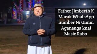 Father Jimberth K Marak WhatsApp number Ni Gimin Aganenga knai Masie Rabo