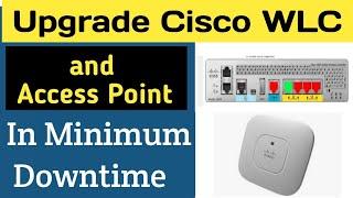 How to Upgrade Cisco WLC and Access Point  | CIsco WLC Part-2
