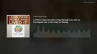 LFPWLI: Anna Seewald, Living Through Loss after an Earthquake and Action Steps for Healing