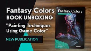  New "FANTASY COLORS: PAINTING TECHNIQUES USING GAME COLOR" Book Unboxing (English version) ️