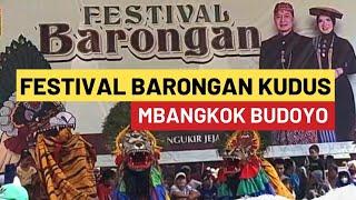 Festival Barongan Hari Jadi Kota Kudus | Barongan Mbangkok Budoyo Karang Rowo.