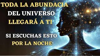 REPROGRAMA TU MENTE SUBCONSCIENTE PARA LA ABUNDANCIA | Meditación Para atraer Riqueza y Prosperidad