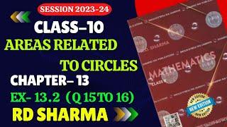 RD Sharma Class 10 Solutions Chapter 13 Areas related to Circles Exercise 13.2 | Q 15 to 16 |