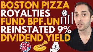 BOSTON PIZZA ROYALTIES FUND (BPF.UN) REINSTATED IT’S DIVIDEND (9% YIELD) | MAKE MONEY$ OFF PIZZA!