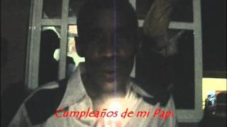 cumpleaños de mi papi (osmairo )cumpleaño feliz