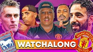 Saeed TV LIVE: Ipswich vs Manchester United Watch Along ft @PLANETFAZ @unitedrealtherapy9631