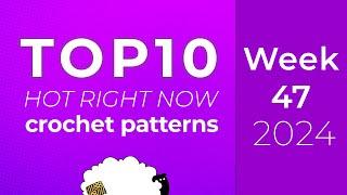 Ravelry crochet patterns Top 10 this week