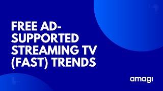 Unveiling the Latest Trends in Free Ad-Supported Streaming TV (FAST)