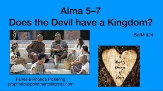 WK 24 Alma 5–7 Does the Devil Have a Kingdom? Rhonda Pickering