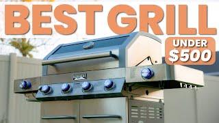 The BEST Gas Grill Under $500
