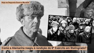 Como a Alemanha reagiu à rendição do 6º Exército em Stalingrado?