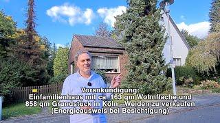 Vorankündigung: Einfamilienhaus mit 858 qm Grundstück in Köln - Weiden zu verkaufen
