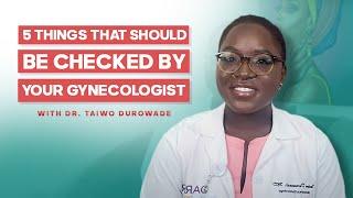 Things That Should Be Checked By Your Gynecologist