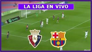  OSASUNA vs BARCELONA EN DIRECTO  JUEGA LAMINE YAMAL EN LA LIGA ESPAÑOLA| LA SECTA DEPORTIVA