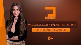 Identidad - MILAGROS SORPRENDENTES DE DIOS - PR. EDUARDO CANALES Episodio 227 - TV Nuevo Tiempo