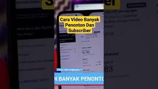 Cara Video Banyak Penonton Dan Subscriber YouTube