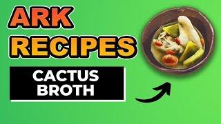 Ark Cactus Broth | Hide from Wild Creatures & Reduce Water Consumption with this Ark Recipe!