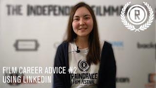 Using LinkedIn / Film Career Advice #2