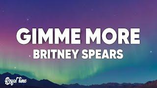 Britney Spears - Gimme More (Lyrics)