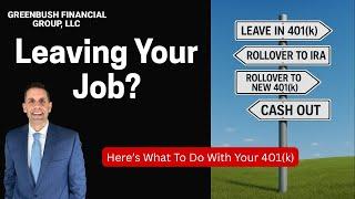 Leaving Your Job? What Should You Do With Your 401(k)?