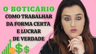 COMO TRABALHAR COM O BOTICÁRIO E LUCRAR?