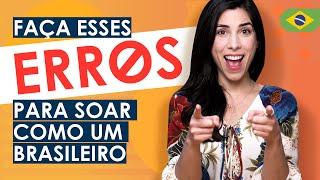 Make These 3 Mistakes to Sound Like a Brazilian  Real Portuguese