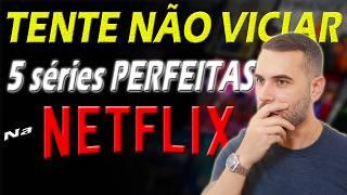 5 MELHORES SÉRIES Da NETFLIX Pra HOJE - Só série Braba!