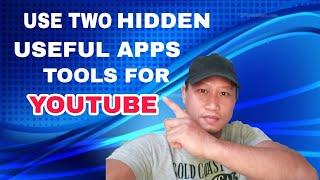 HOW TO USE TWO HIDDEN USEFUL APPS FOR YOUTUBE TOOLS, great apps, Find out on your mobile phone