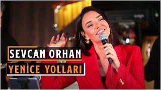 Sevcan Orhan - Yenice Yolları