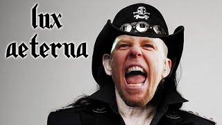 If Motörhead wrote 'Lux Æterna'