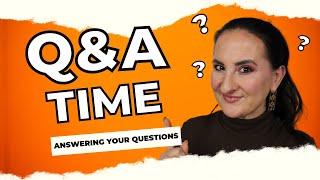 Q & A - ANSWERING YOUR QUESTIONS!