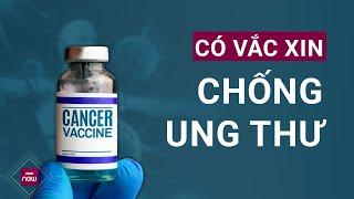 Chấn động: Nga phát triển thành công vắc xin mRNA chống ung thư, hiệu quả "vượt trội" | VTC Now