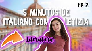 2° lição de literatura italiana, 5 minutos de italiano com Letizia