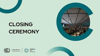  COP29: Closing Ceremony | UN Climate Change | Live from Baku, Azerbaijan