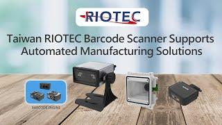 Taiwan RIOTEC Barcode Scanner Support Automated Manufacturing Solutions-EN