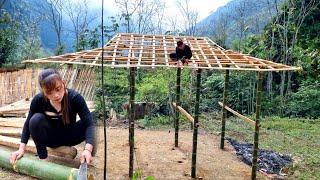 Building a new house, completing the bamboo house - Daily life of a construction girl | Bàn Thị Ta