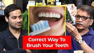 How To Brush Your Teeth Correctly - Dr Sandesh Mayekar | Celebrity Dentist | Raj Shamani Clips