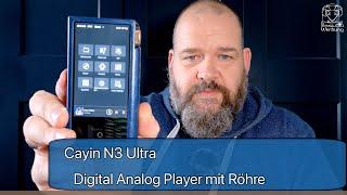 Cayin N3 Ultra im Test - puristischer & audiophiler High Res DAP mit Transistor- & Röhrenendstufe