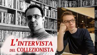 L'intervista del Collezionista #62 - OSPITE: Mattia Liberatore