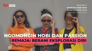 Remaja: Berani Eksplorasi Diri  | Podcast Anak SMA Eps 2