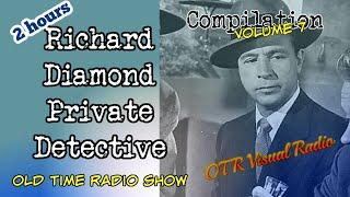 Richard Diamond Private DetectiveOld Time Radio Detective Compilation/Vol 7/OTR Visual Podcast