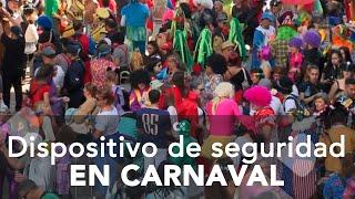 Dispositivo de seguridad en Carnaval