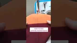 How to sew perfectly matched seams