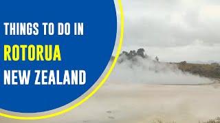 ROTORUA - NEW ZEALAND - Best Things to do