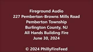 6-30-24, 227 Pemberton Browns Mills Rd, Pemberton Twp, Burlington Co, NJ, All Hands Dwelling Fire