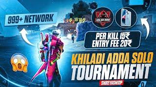 Khiladi Adda Solo Tournament ️ Per Kill 15₹  999+ Network  Entry Fee 20₹  Daily 1000₹ Win 