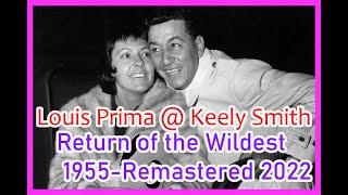 Keely Smith Louis Prima with Sam Butera And The Witnesses/Return of the Wildest 1955 Remastered 2022