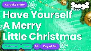 Have Yourself A Merry Little Christmas (Karaoke Piano)